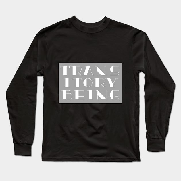 Transitory Being Long Sleeve T-Shirt by neememes